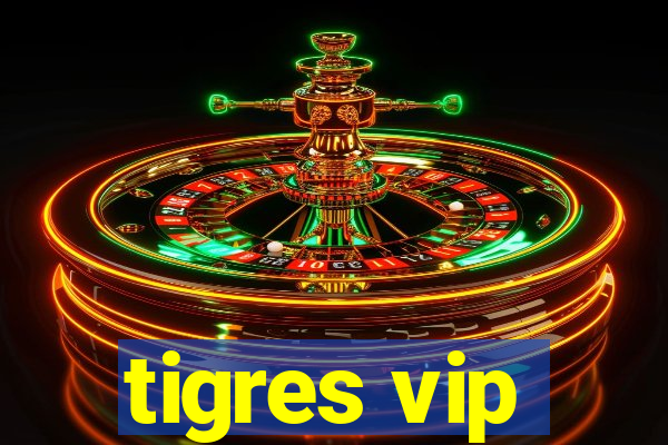 tigres vip